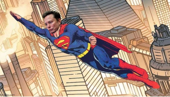 Historically Accurate | image tagged in musk superman meme | made w/ Imgflip meme maker