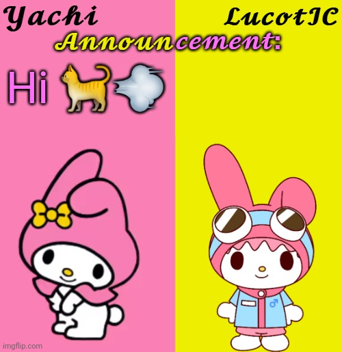 Yachi & LucotIC Duo Announcement Temp | Hi 🐈💨 | image tagged in yachi lucotic duo announcement temp | made w/ Imgflip meme maker