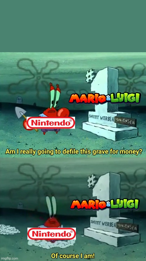 man this game is good | image tagged in mr krabs am i really going to have to defile this grave for | made w/ Imgflip meme maker