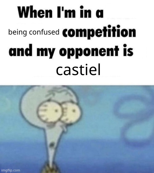 Scaredward | being confused castiel | image tagged in scaredward | made w/ Imgflip meme maker