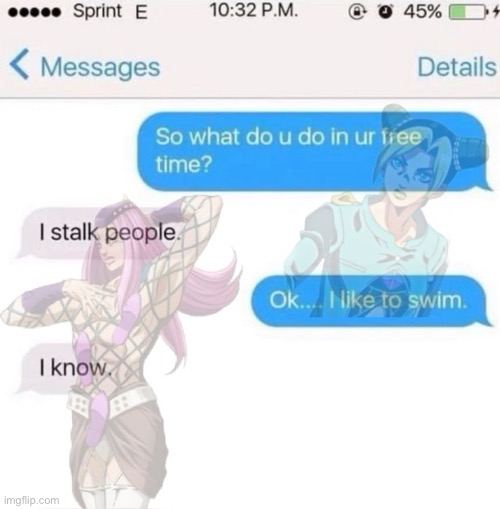 Most normal conversation Anasui would have with Jolyne | image tagged in jojo's bizarre adventure | made w/ Imgflip meme maker