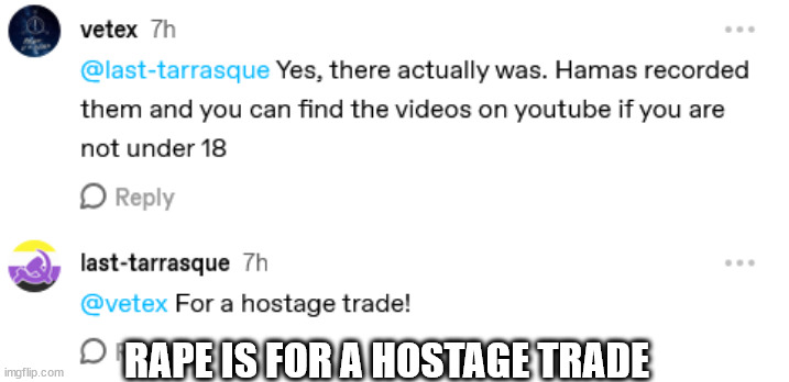 RAPE IS FOR A HOSTAGE TRADE | image tagged in b | made w/ Imgflip meme maker