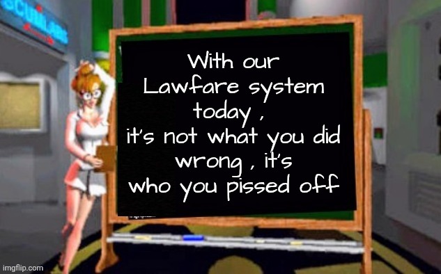 Biden's Gestapo is hopefully gone | With our Lawfare system today , 
it's not what you did wrong , it's who you pissed off | image tagged in doctor betty veronica,lawfare,injustice department,bias,democratting,liberal hypocrisy | made w/ Imgflip meme maker