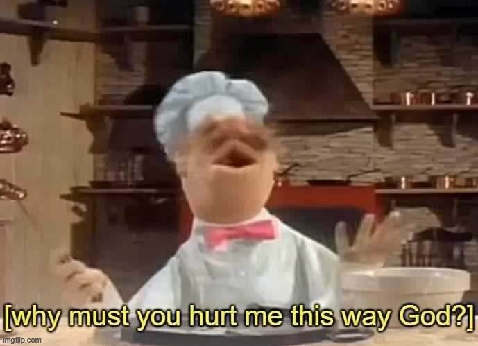 Why must you hurt me this way god? Blank Meme Template