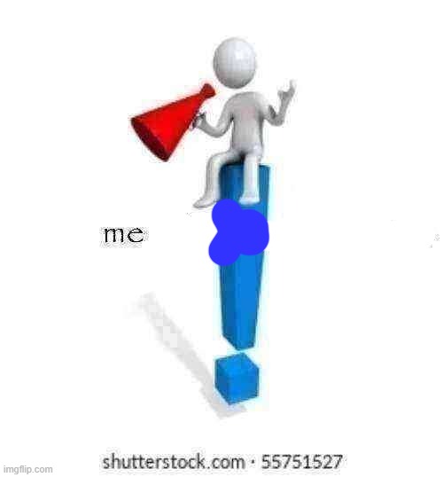 me | image tagged in give me moderator status | made w/ Imgflip meme maker