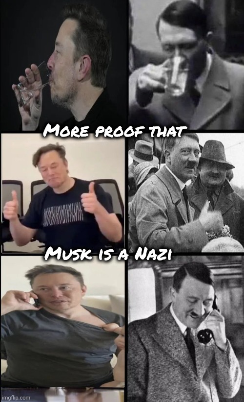 More proof that Musk is a Nazi | made w/ Imgflip meme maker