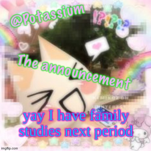 cooking | yay I have family studies next period | image tagged in potassium's sillycore template | made w/ Imgflip meme maker