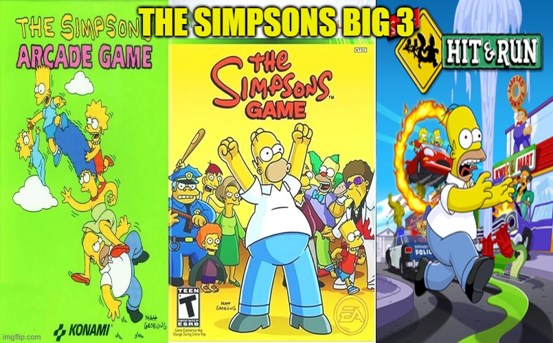 THE SIMPSONS BIG 3 | image tagged in the simpsons,konami,electronic arts,radical entertainment | made w/ Imgflip meme maker