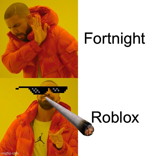 f | Fortnight; Roblox | image tagged in memes,drake hotline bling,fortnite,roblox | made w/ Imgflip meme maker