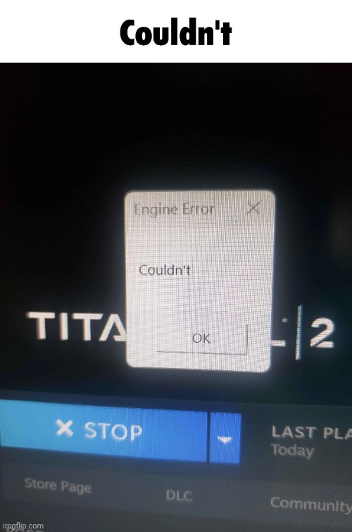 Couldn't | made w/ Imgflip meme maker