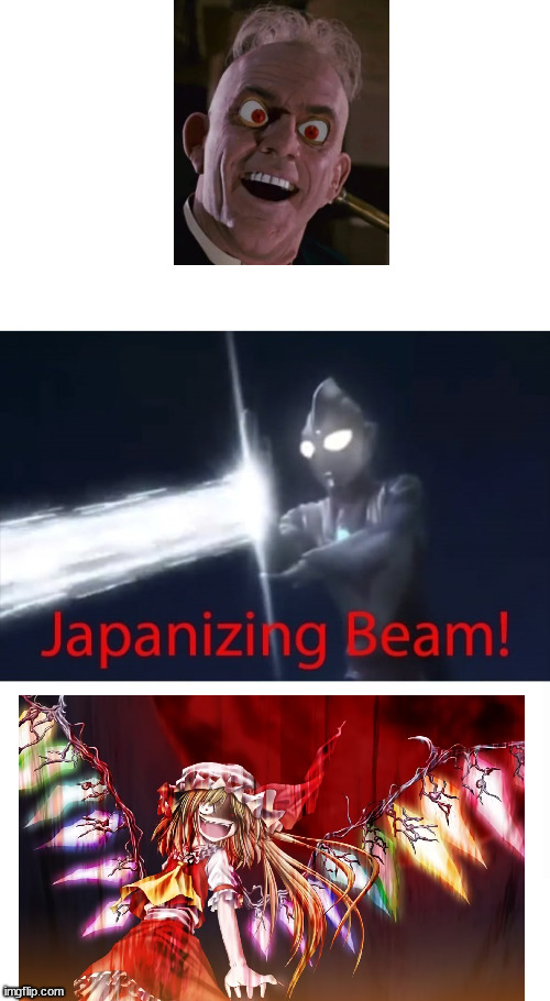 Japanizing Beam! | image tagged in japanizing beam | made w/ Imgflip meme maker