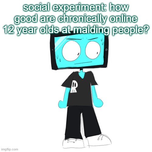 IcyXD concerned | social experiment: how good are chronically online 12 year olds at malding people? | image tagged in icyxd concerned | made w/ Imgflip meme maker