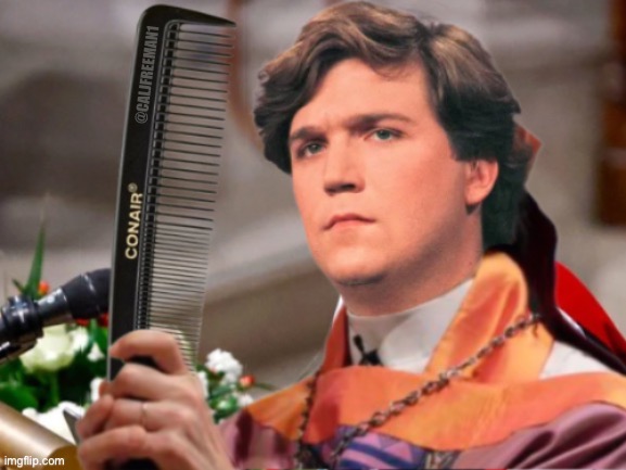 Tucker Carlson and his “good hair” | @CALJFREEMAN1 | image tagged in tucker carlson,maga,donald trump,democrats,fox news,president trump | made w/ Imgflip meme maker