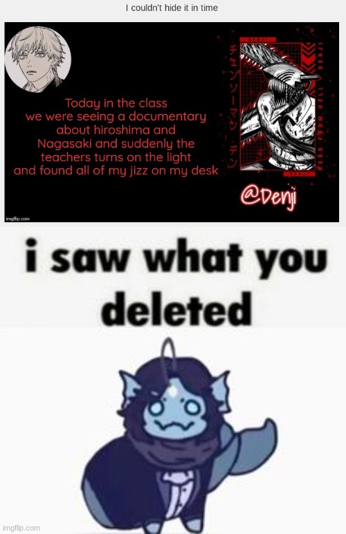 denji... | image tagged in sebastian solace saw what you deleted | made w/ Imgflip meme maker
