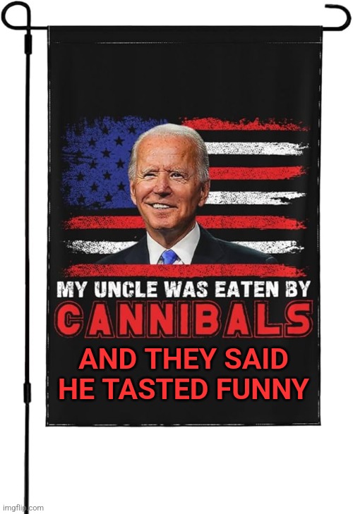 AND THEY SAID HE TASTED FUNNY | made w/ Imgflip meme maker