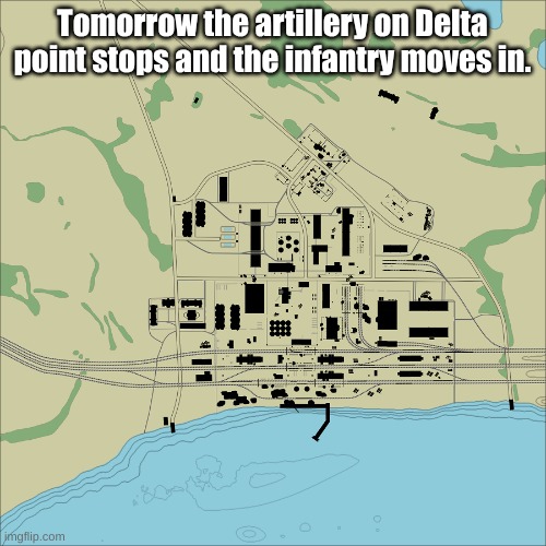 Abandoned Factory | Tomorrow the artillery on Delta point stops and the infantry moves in. | image tagged in abandoned factory | made w/ Imgflip meme maker