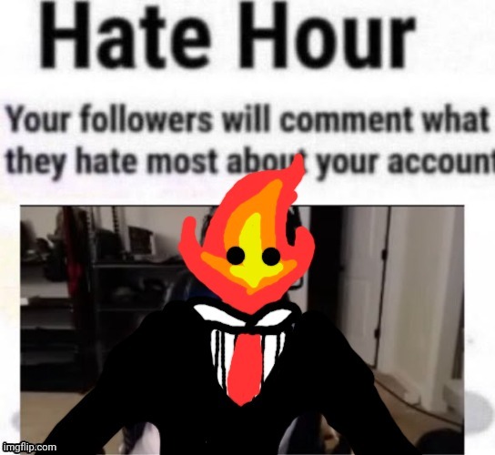 Hate hour | made w/ Imgflip meme maker