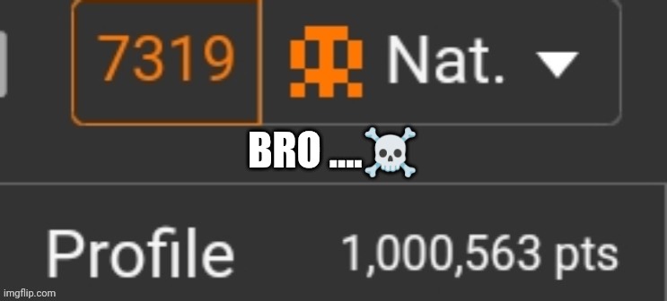 Bro ......☠️ | BRO ....☠️ | image tagged in i had 1 million and 1000 points yesterday wtf | made w/ Imgflip meme maker