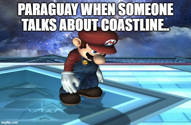 Sad Mario | PARAGUAY WHEN SOMEONE TALKS ABOUT COASTLINE.. | image tagged in sad mario | made w/ Imgflip meme maker