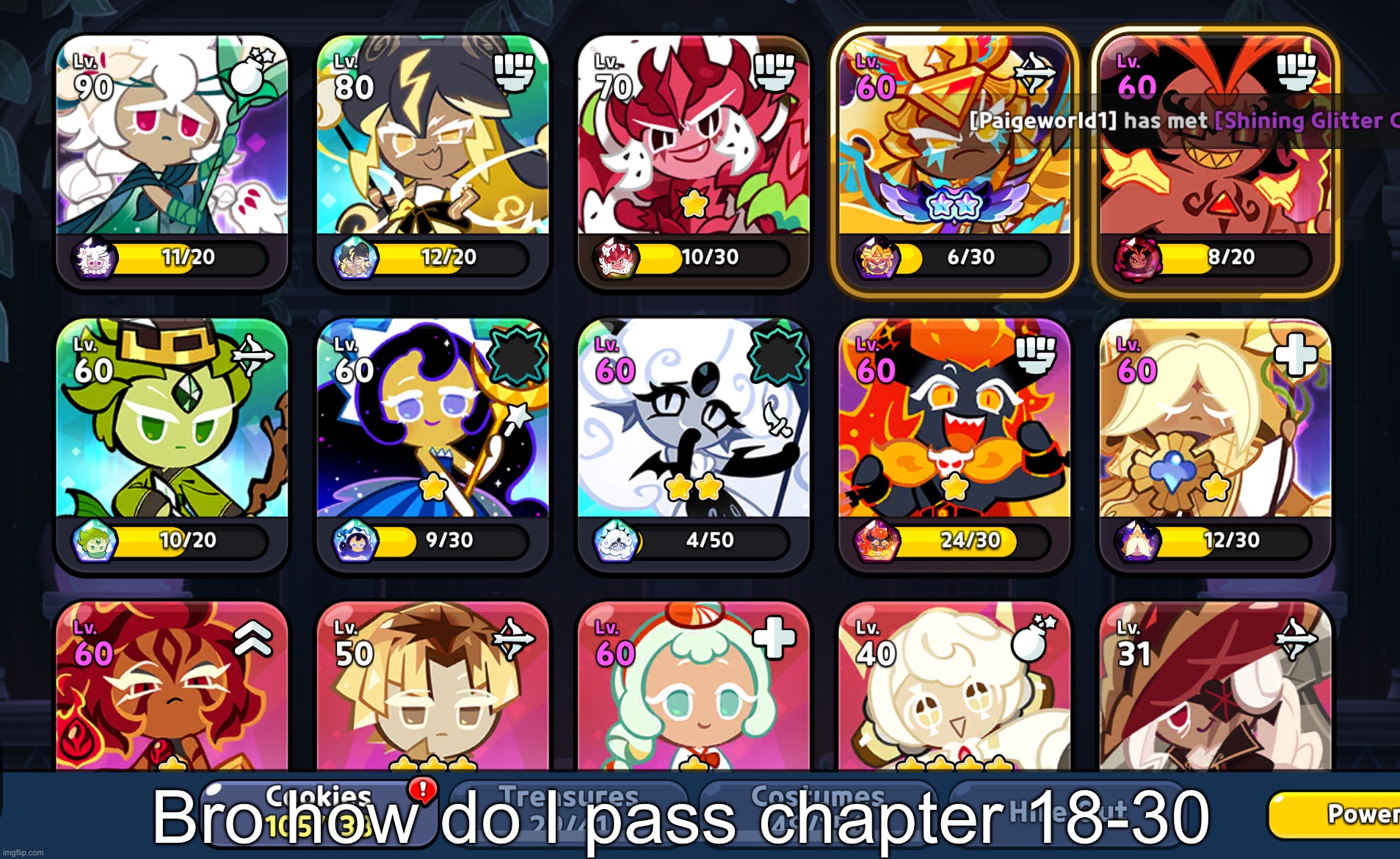 I almost did but I keep running out of time | Bro how do I pass chapter 18-30 | made w/ Imgflip meme maker