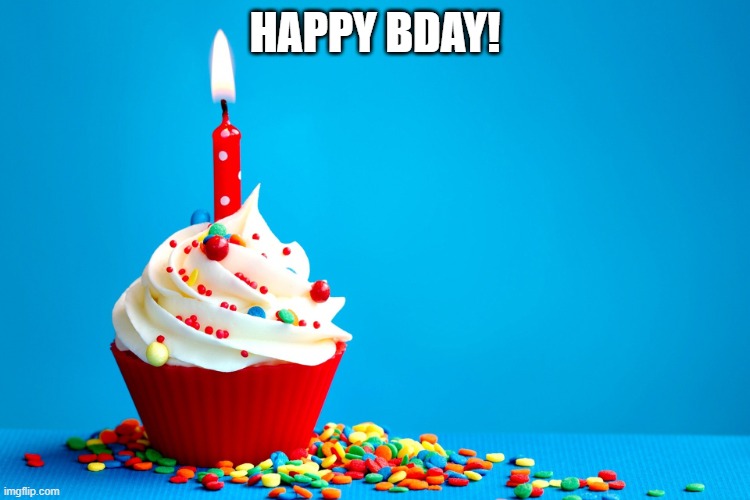 HAPPY BDAY! | image tagged in male bday cupcake | made w/ Imgflip meme maker