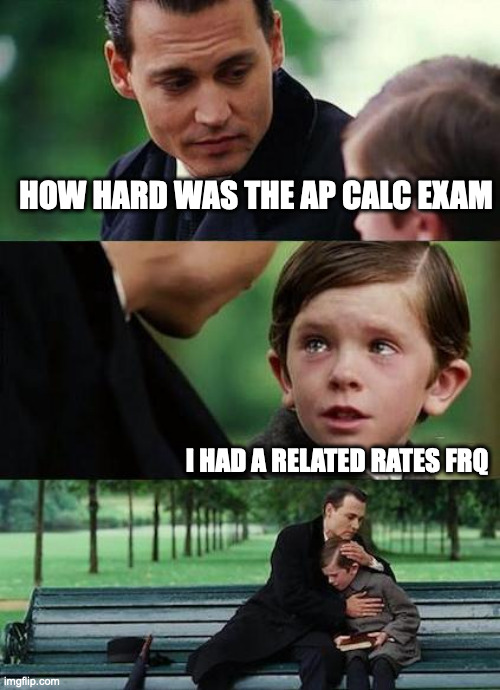 AP Calculus | HOW HARD WAS THE AP CALC EXAM; I HAD A RELATED RATES FRQ | image tagged in crying-boy-on-a-bench | made w/ Imgflip meme maker