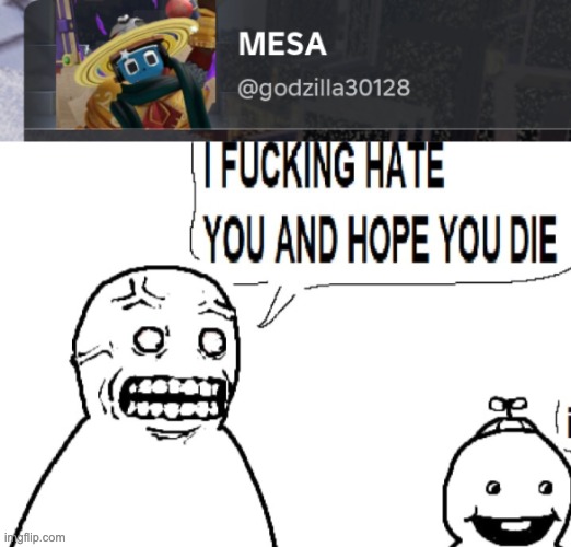 image tagged in i f hate you and hope you die | made w/ Imgflip meme maker