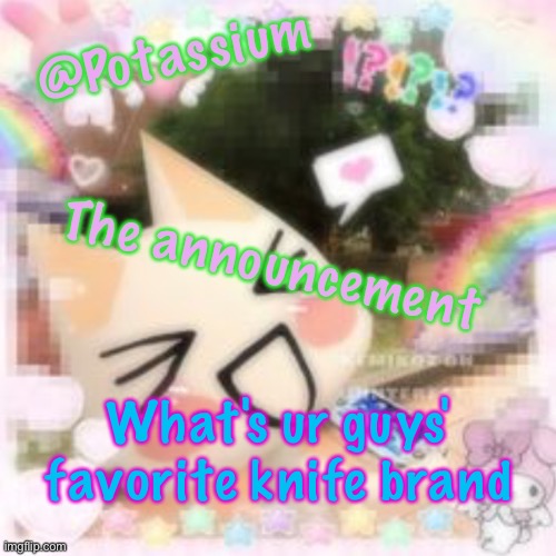 Potassium's Sillycore Template | What's ur guys' favorite knife brand | image tagged in potassium's sillycore template | made w/ Imgflip meme maker