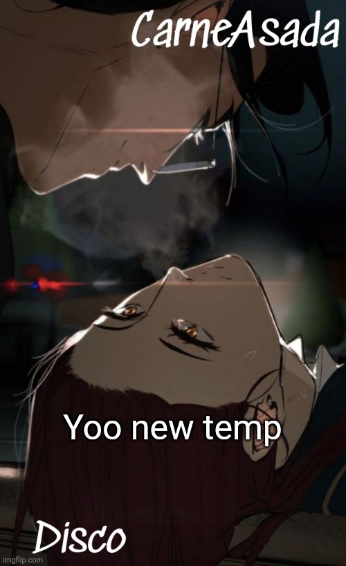 Yoo new temp | image tagged in disco and carneasada temp | made w/ Imgflip meme maker