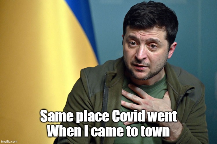 Same place Covid went
When I came to town | made w/ Imgflip meme maker