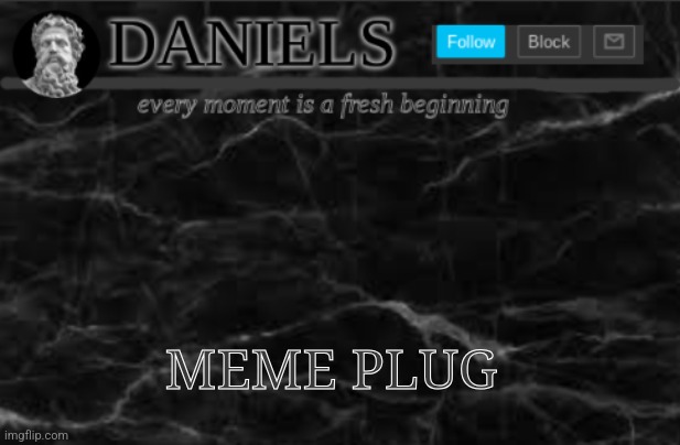 Daniels Template | MEME PLUG | image tagged in daniels template | made w/ Imgflip meme maker