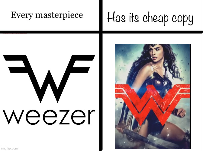 Every masterpiece has its cheap copy | image tagged in every masterpiece has its cheap copy | made w/ Imgflip meme maker