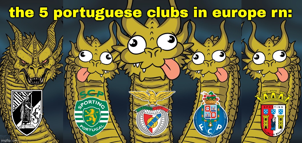 Portugal might be out of having additional club in UCL.... | the 5 portuguese clubs in europe rn: | image tagged in king ghidorah,three headed dragon,portugal,futebol,memes | made w/ Imgflip meme maker