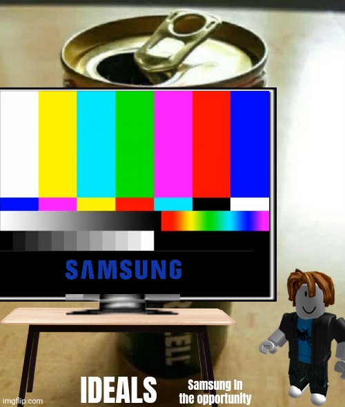 Ye | IDEALS; Samsung In the opportunity | image tagged in duracell battery drink,memes,funny | made w/ Imgflip meme maker