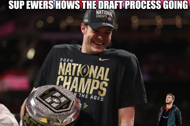 Will Howard meme | SUP EWERS HOWS THE DRAFT PROCESS GOING | image tagged in memes,college football,ohio state buckeyes,ohio state,football,sports | made w/ Imgflip meme maker