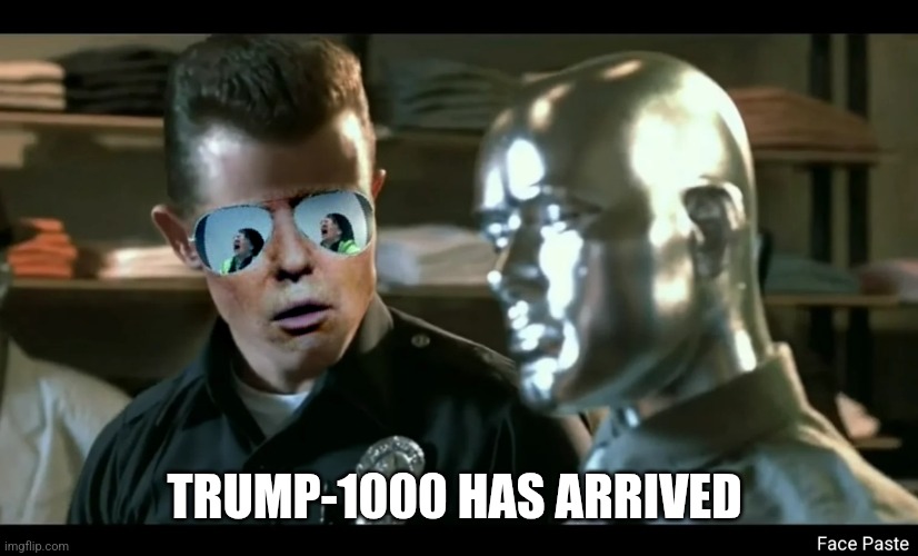 TRUMP-1000 HAS ARRIVED | made w/ Imgflip meme maker