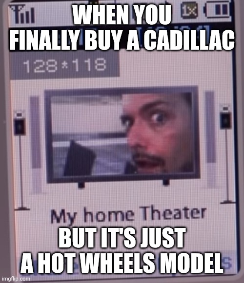 Mrmobile Michael Fisher Meme Cadillac | WHEN YOU FINALLY BUY A CADILLAC; BUT IT'S JUST A HOT WHEELS MODEL | image tagged in mrmobile michael fisher meme,memes,funny,cadillac | made w/ Imgflip meme maker