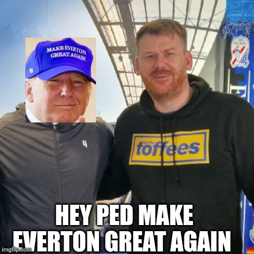 Peter make Everton great again mcpartland Blank Meme Template