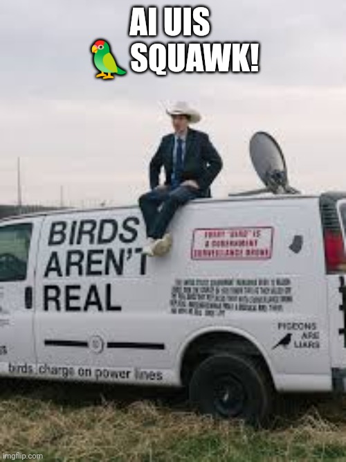 AI UIS 

?SQUAWK! | made w/ Imgflip meme maker