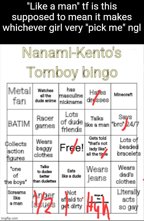 Nanami-Kento's Tomboy Bingo | "Like a man" tf is this supposed to mean it makes whichever girl very "pick me" ngl | image tagged in nanami-kento's tomboy bingo | made w/ Imgflip meme maker