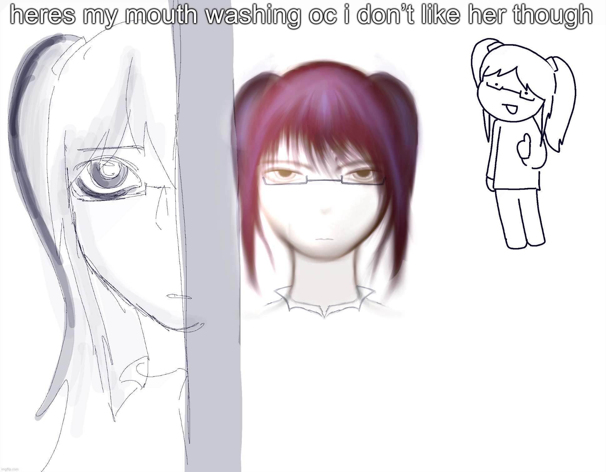 i’m just gonna redesign it later | heres my mouth washing oc i don’t like her though | made w/ Imgflip meme maker