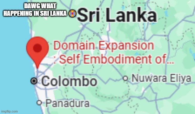 DAWG WHAT HAPPENING IN SRI LANKA 😭 | made w/ Imgflip meme maker