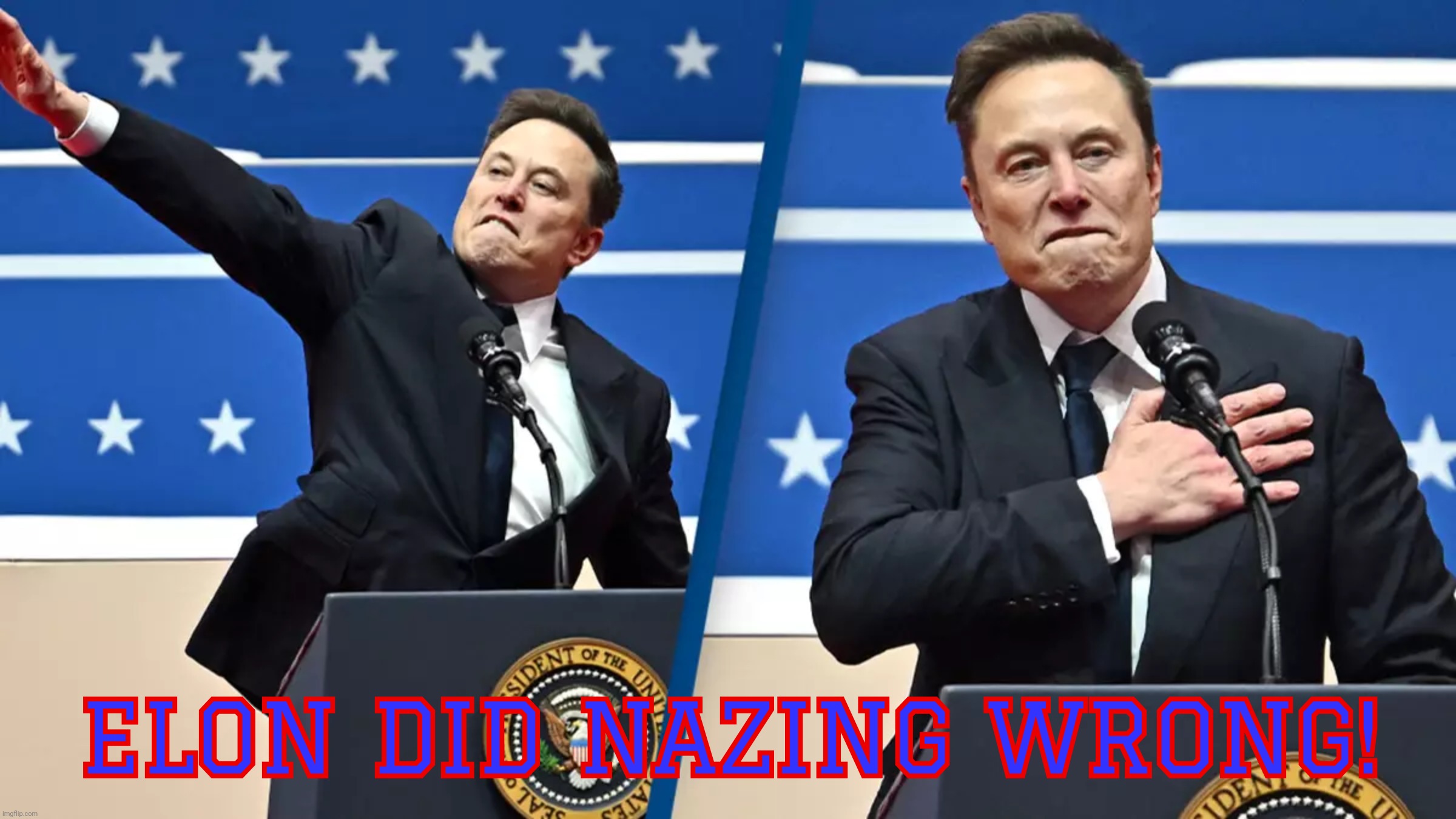 ELON DID NAZING WRONG! | made w/ Imgflip meme maker