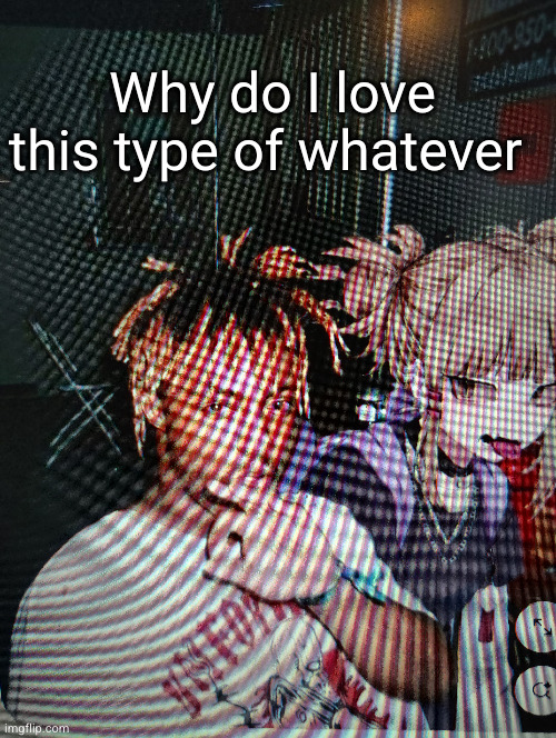 typea aesthetic rappers and anime | Why do I love this type of whatever | image tagged in juice wrld,anime,so true,aesthetic,grunge,blurry | made w/ Imgflip meme maker