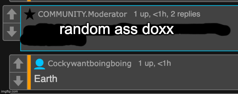 NO FCKING WAY THIS GUY'S PLANET JUST GOT DOXXED | random ass doxx | made w/ Imgflip meme maker