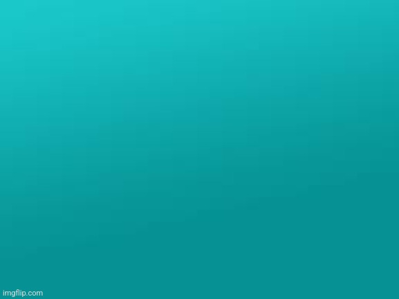 teal color.jpg | image tagged in teal color jpg | made w/ Imgflip meme maker