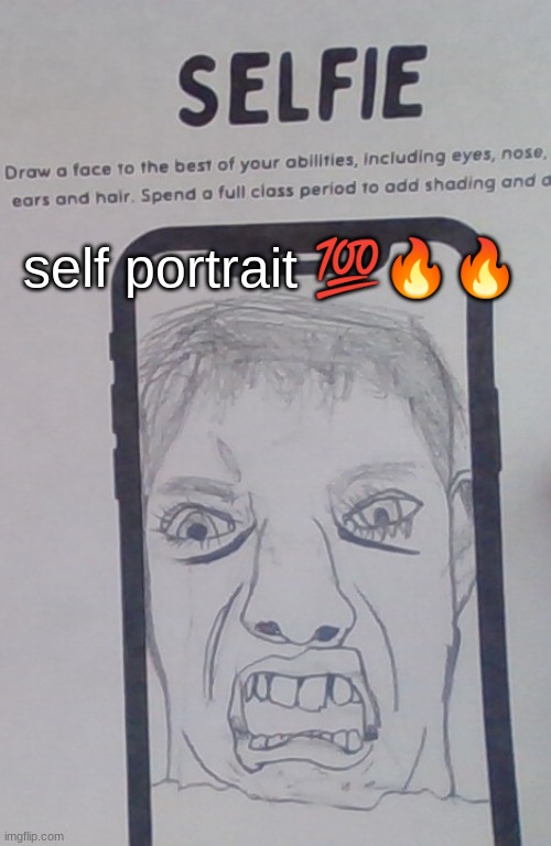 self portrait 💯🔥🔥 | made w/ Imgflip meme maker