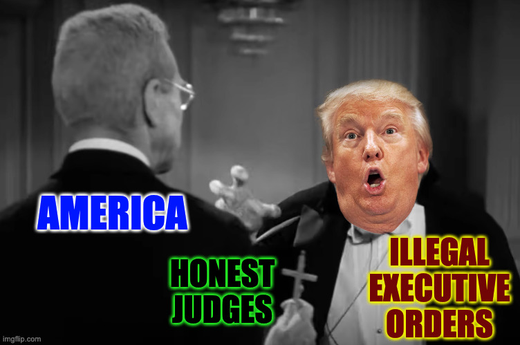 America's greatness is in its people. | AMERICA; ILLEGAL
EXECUTIVE
ORDERS; HONEST
JUDGES | image tagged in memes,dracula,america | made w/ Imgflip meme maker