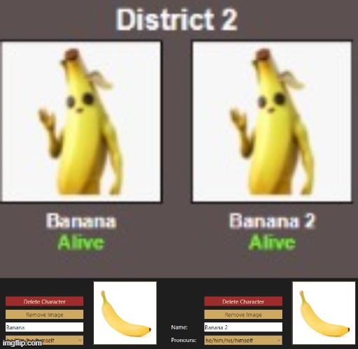 I remember during my first ever hunger game i added "banana" and "banana 2" so i readded them to my biggest one | made w/ Imgflip meme maker