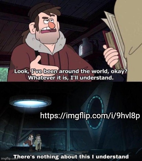 Makes absolutely no sense | https://imgflip.com/i/9hvl8p | image tagged in gravity falls understanding | made w/ Imgflip meme maker